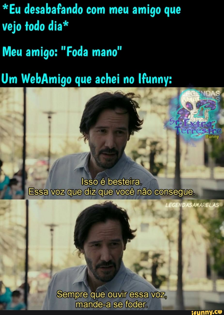 desabafo #shitpost #shitposting #meme #memes #amigo #humoracido