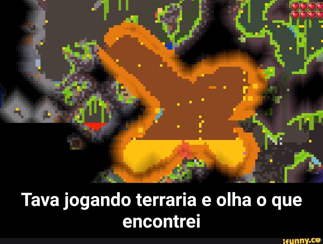 Terraria é ruim É só uma cópia de minecraft Eu nunca joguei ou vi alguém  jogando mas pelas imagens que eu vi na internet - iFunny Brazil