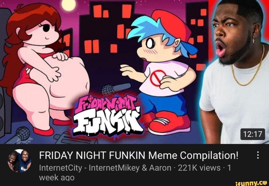 FRIDAY NIGHT FUNKIN Meme Compilation! of InternetCity - InternetMikey &  Aaron 221K views 1 week ado - iFunny Brazil