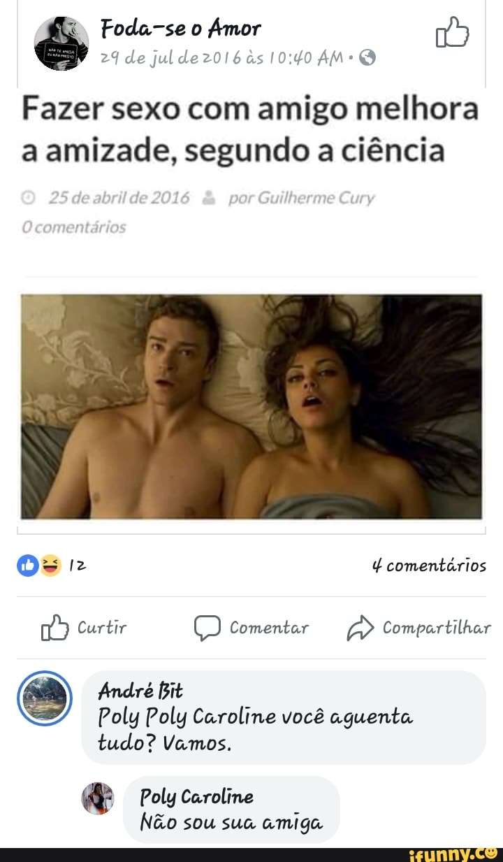 Fazer sexo com amigo melhora a amizade, segundo a ciência André bit Poly  Poly Caroline vocé aguenta tudo? Vamos. 4 Poly Caroline Não sou sua amiga -  iFunny Brazil