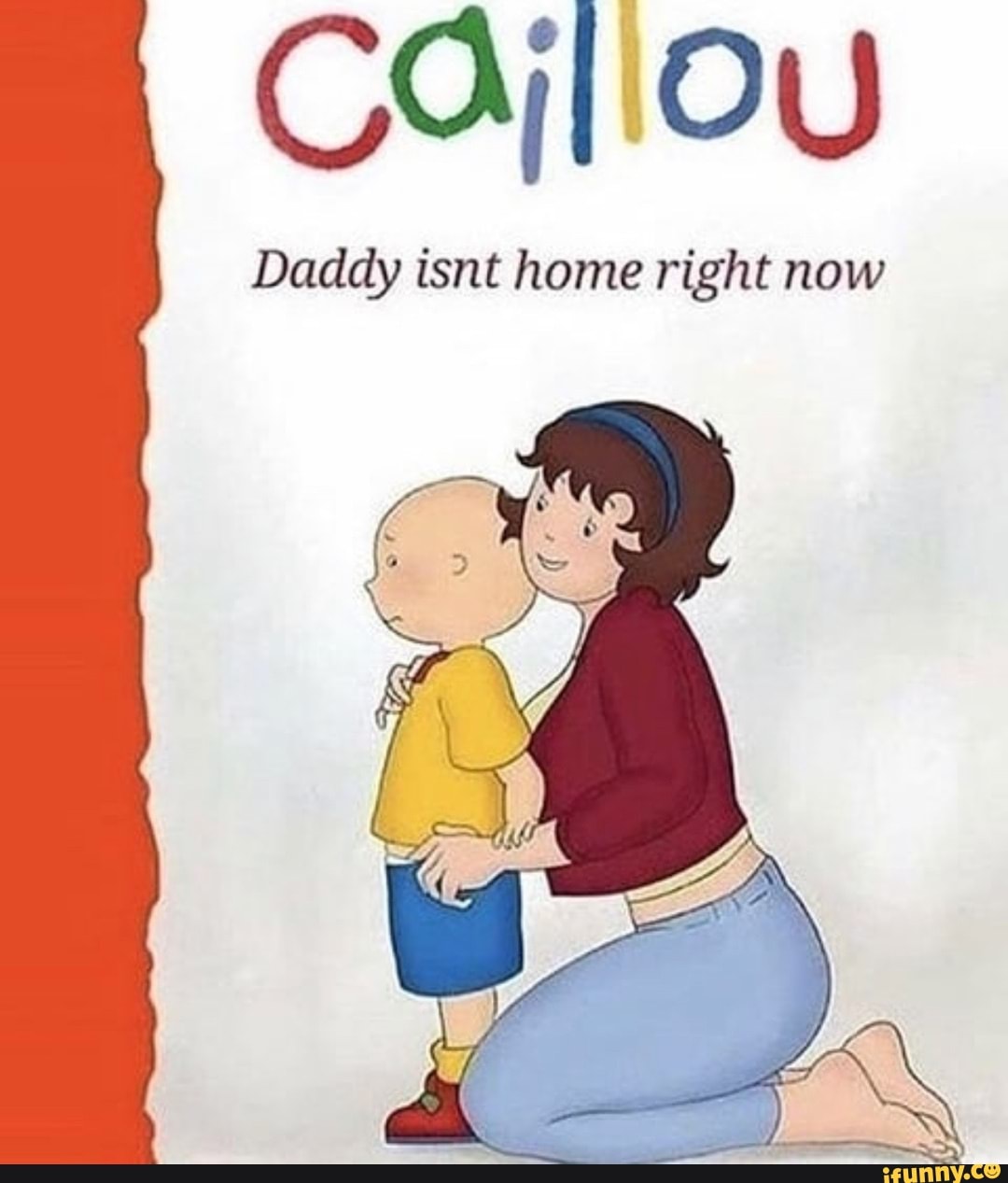 Caillou daddy isnt home right now comic