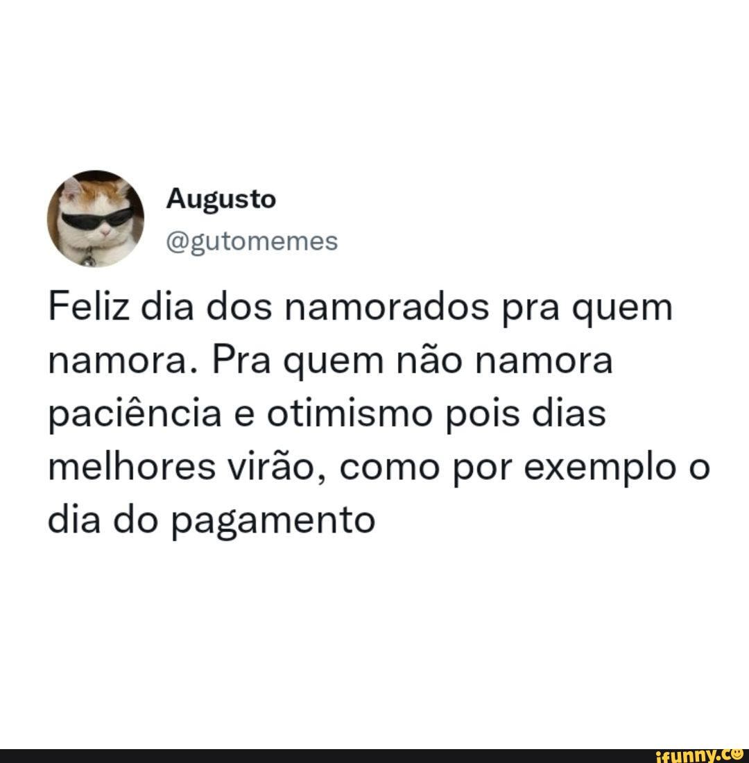 Feliz Dia Dos Namorados Pra Quem Namora Pra Quem Não Namora Paciência