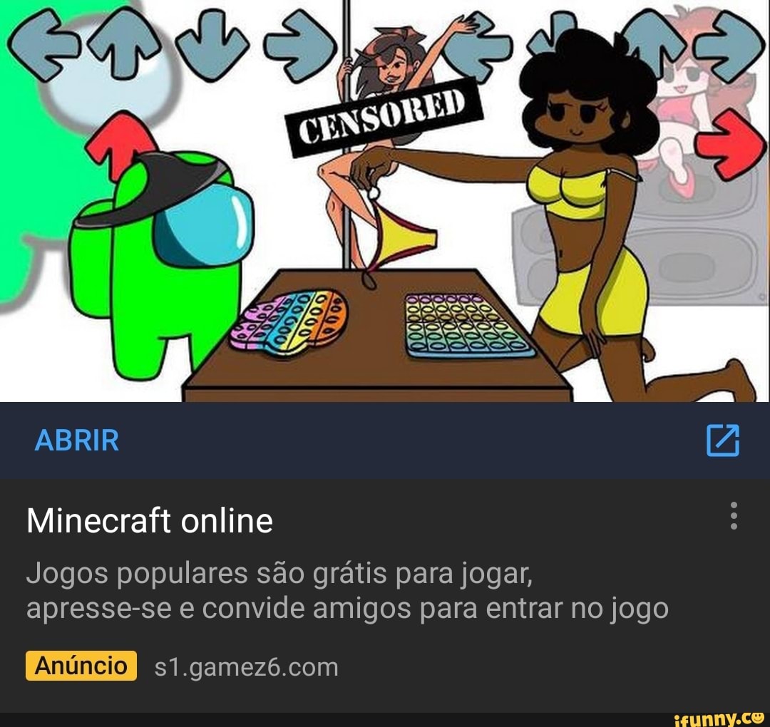 ABRIR Jogue grátis agora Os melhores jogos online de 2021. Jogue online  grátis agora Anúncio I gamez6 com - iFunny Brazil