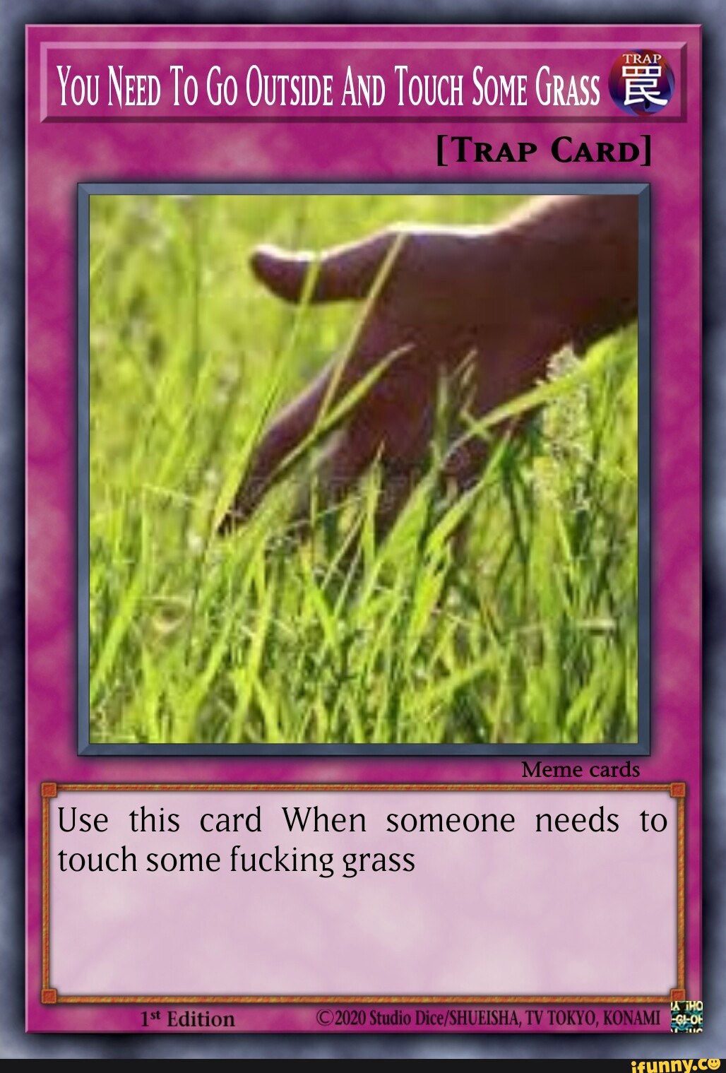 You To Go OUTSIDE AND ToucH SOME Grass Carp] Meme Use this card When  someone needs to touch some fucking grass I TY WORUO, Edition - iFunny  Brazil