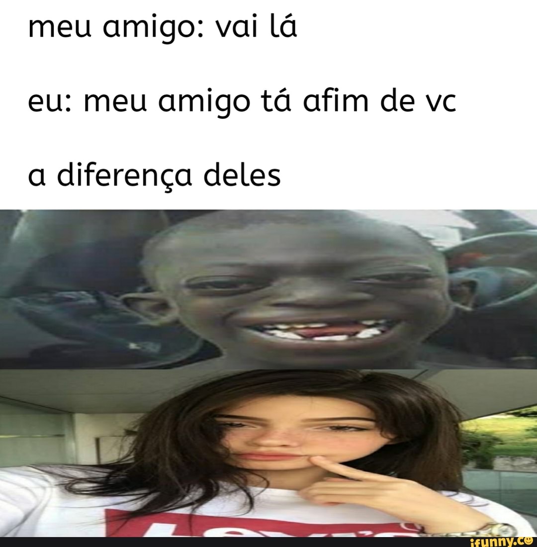 Fiz essa edit do meu amigo transformem isso em meme por favor. Eu quero  muito zoar ele - iFunny Brazil