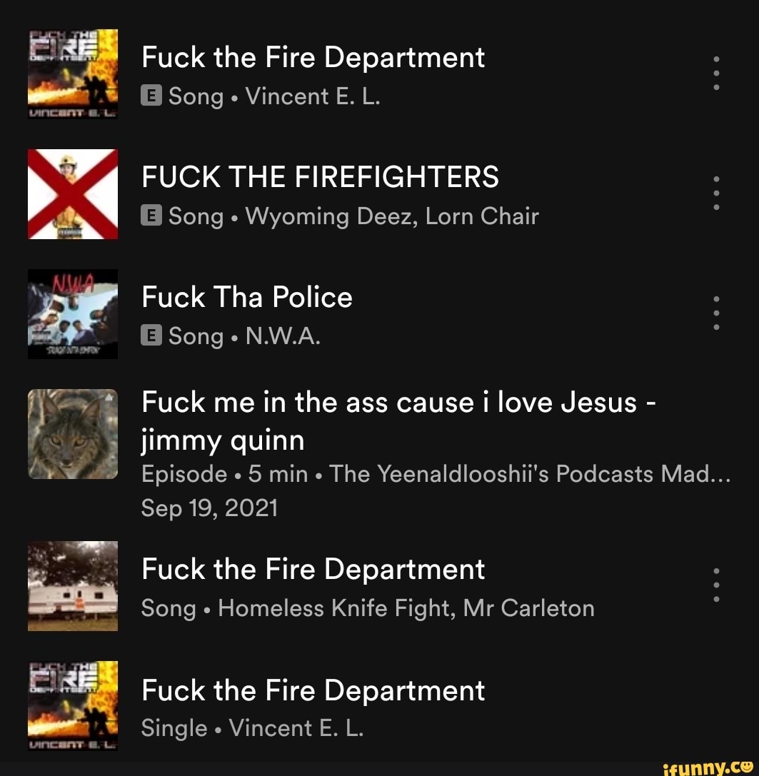 Fuck the Fire Department Song- Vincent E. L. FUCK THE FIREFIGHTERS Song -  Wyoming Deez, Lorn Chair Fuck