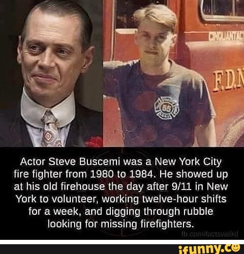 By Actor Steve Buscemi was a New York City fire fighter from 1980