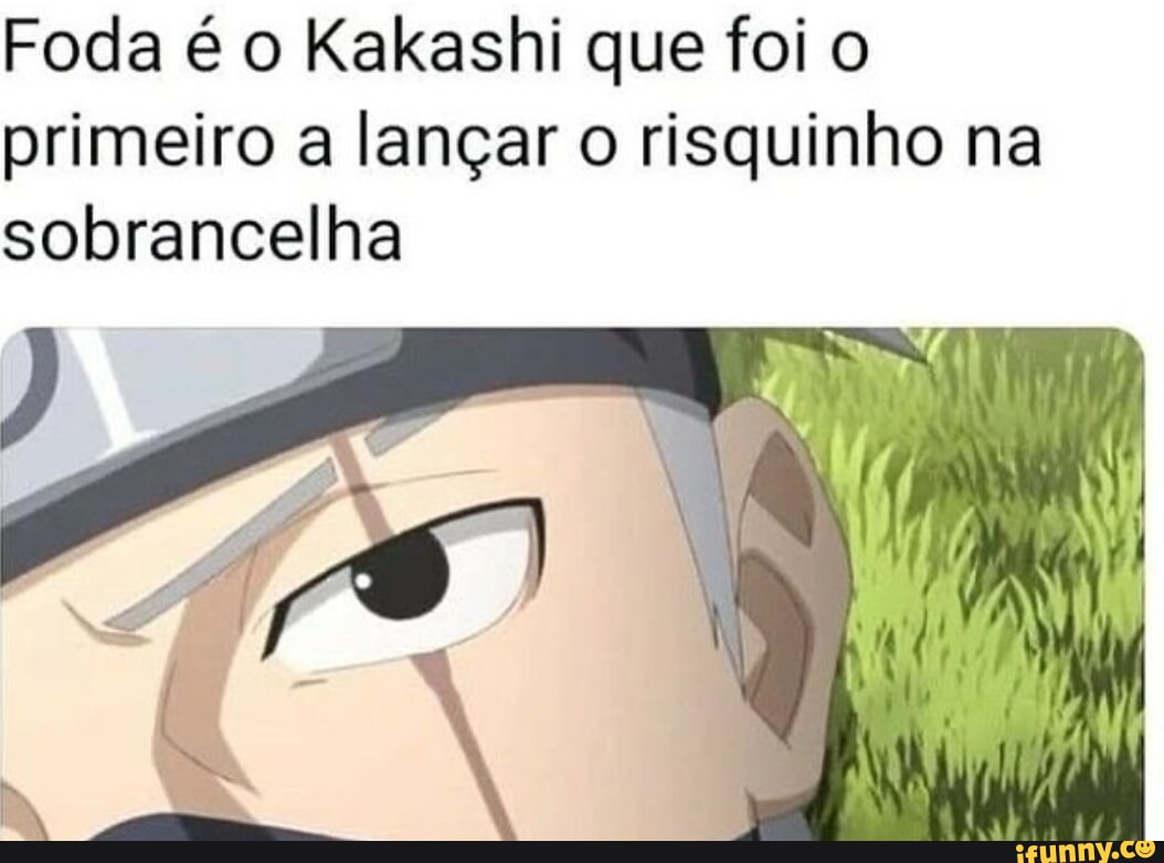 A VERDADEIRA RAZÃO PARA O KAKASHI COBRIR SEU OLHO ESQUERDO: - iFunny Brazil