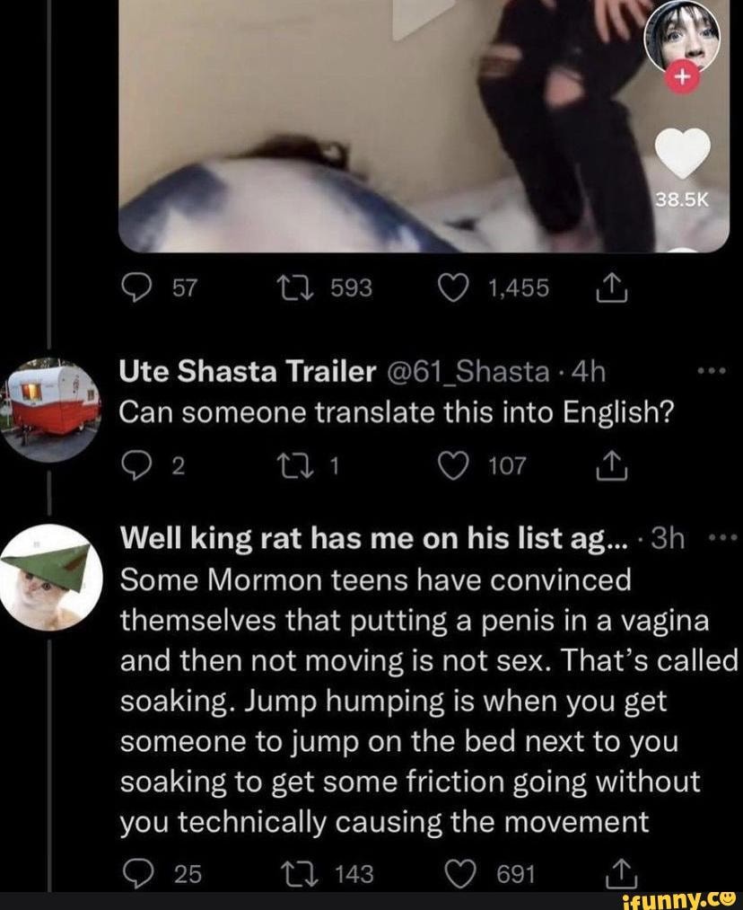 Damn - 593 ty Ute Shasta Trailer @61_Shasta Can someone translate this into  English? 107 Well king rat has me on his list ag... Some Mormon teens have  convinced themselves that putting