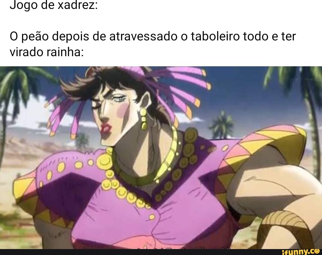 Jogo de xadrez: O peão depois de atravessado o taboleiro todo e ter virado  rainha: - iFunny Brazil