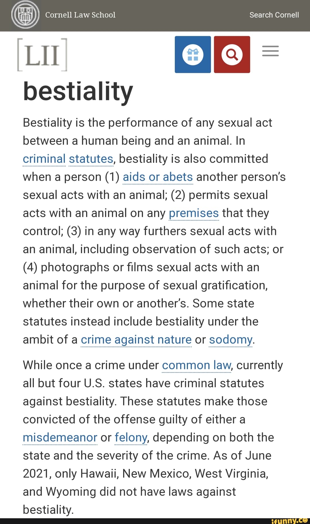 Cornell Law School Search Cornell LIL = bestiality Bestiality is the  performance of any sexual act between