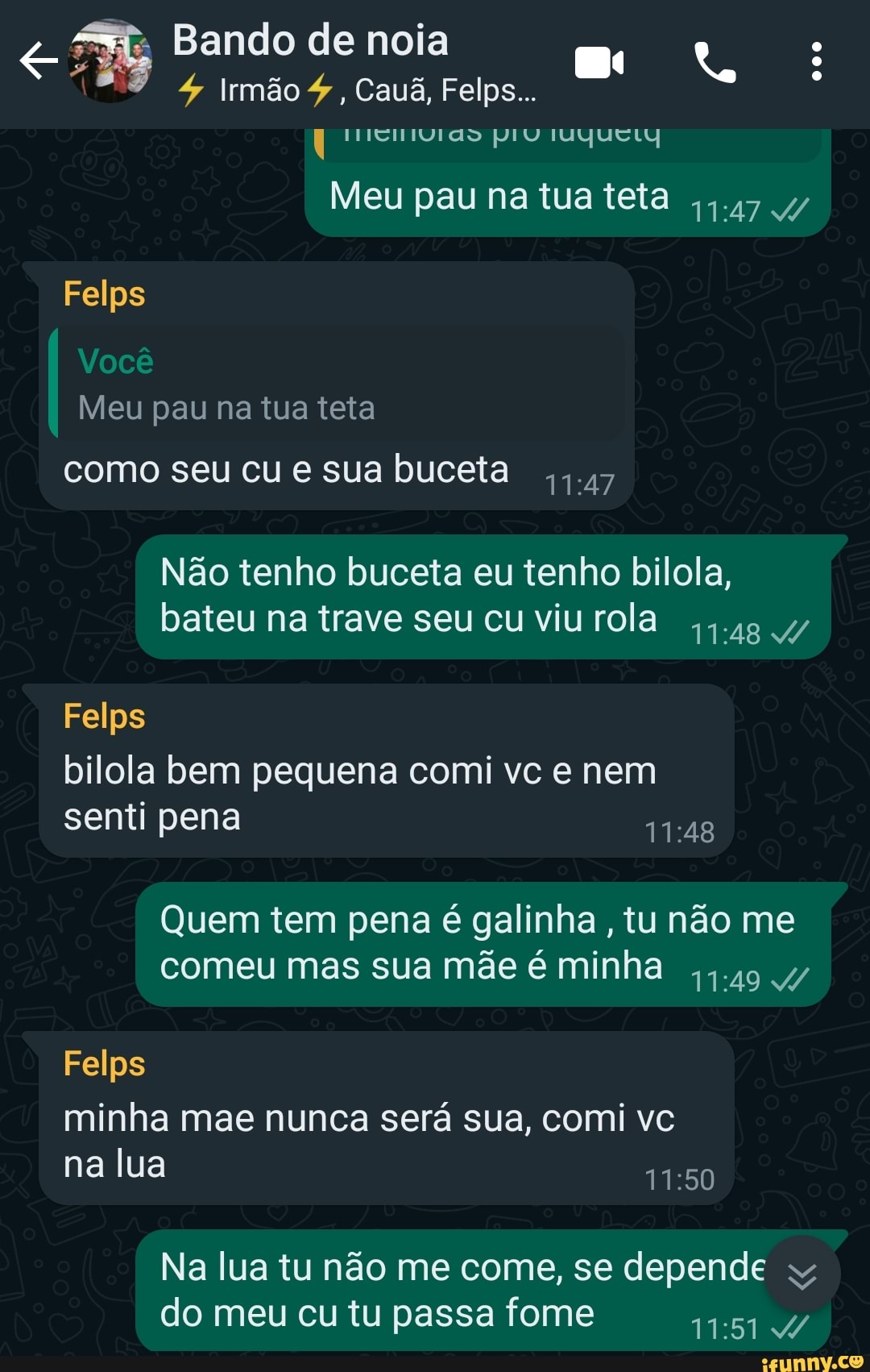 Bando de noia 4 Irmão 4, Cauã, Felps... utstivias pro iuqueiy Meu pau na  tua teta ,,.,