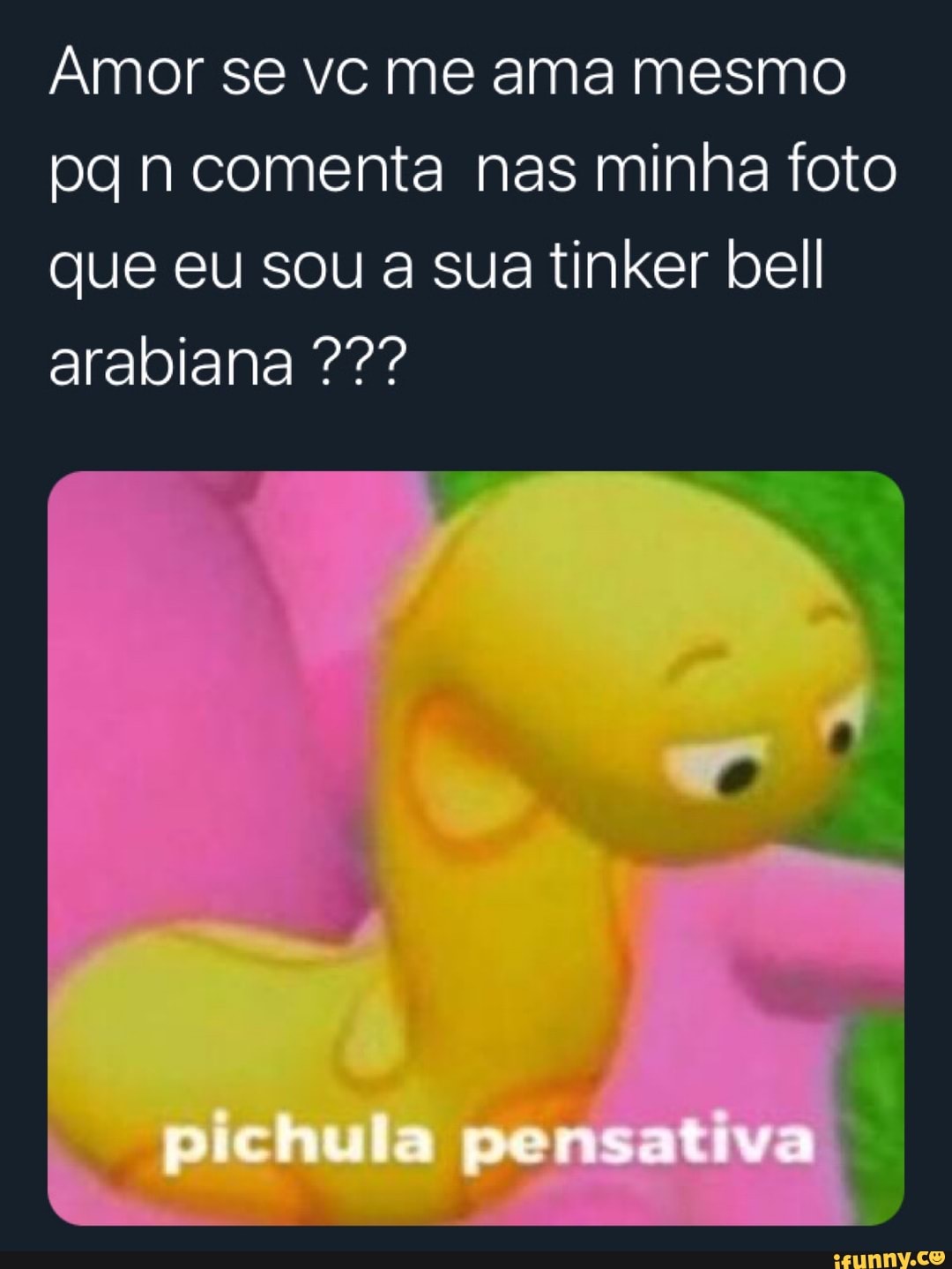 Amor se vc me ama mesmo pa n comenta nas minha foto que eu sou a sua tinker  bell arabiana - iFunny Brazil