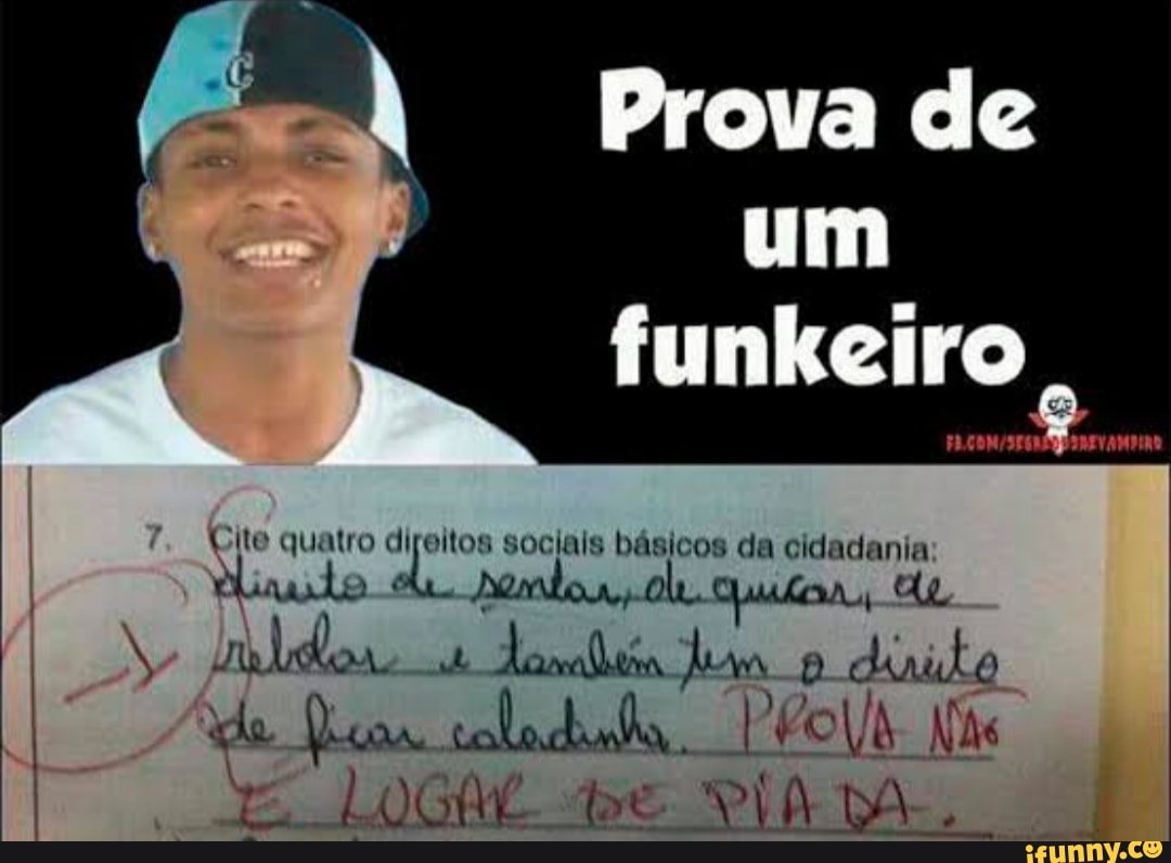 Prova De Um Funkeiro Mo Cite Quatro Difeitos Sociais Básicos Da ...