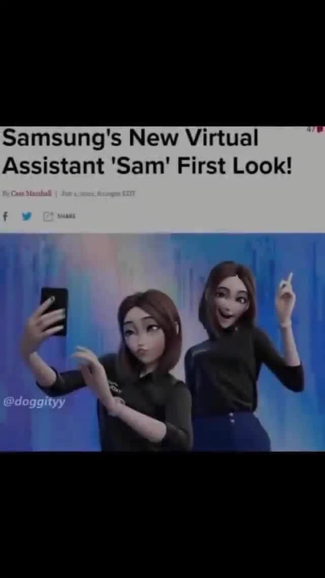 Samsung Introduces Sam, The New Virtual Mobile Assistant - 9GAG