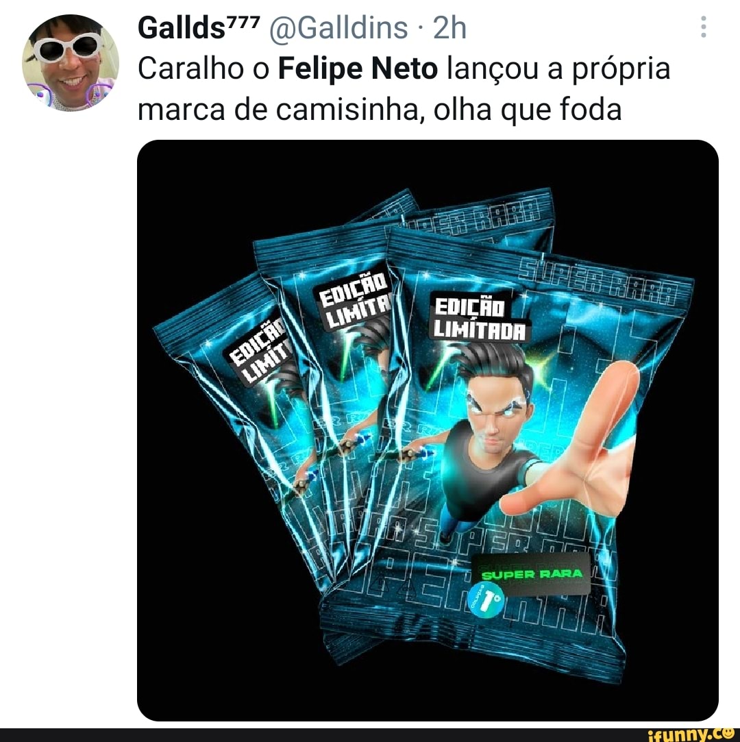 DGalldins - Caralho o Felipe Neto lançou a própria marca de camisinha, olha  que foda LIMÍTADA - iFunny Brazil