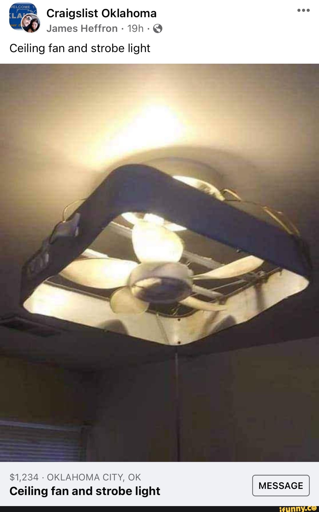 Craigslist Oklahoma James Heffron - - Ceiling fan and strobe light $1,234 - OKLAHOMA fan CITY, OK strobe light MESSAGE Ceiling fan and strobe light -  iFunny Brazil