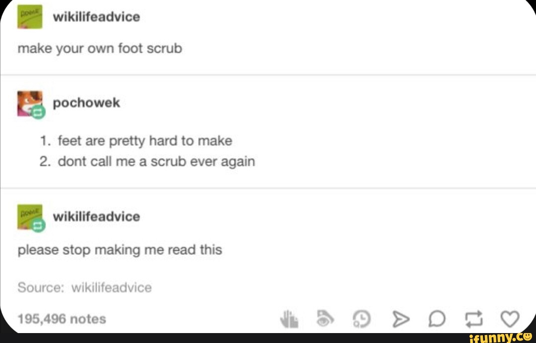 Make your own foot scrub pochowek 1. feet are pretty hard to make 2. dont call me a scrub ever