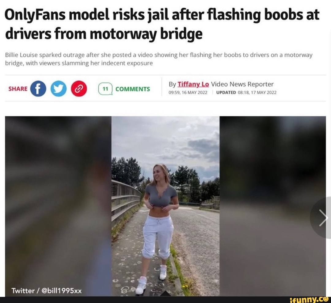 OnlyFans model risks jail after flashing boobs at drivers from motorway  bridge Billie Louise sparked outrage