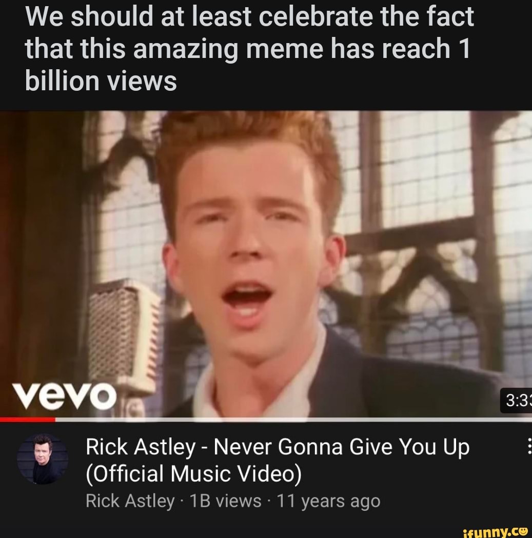 Rick Astley 'Never Gonna Give You Up' Tops 1 Billion  Views
