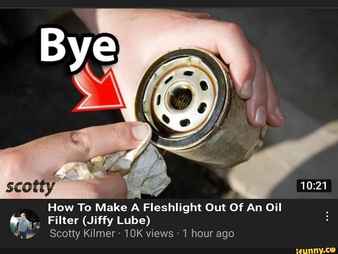 How To Make A Fleshlight Out Of An Oil Filter (Jiffy Lube) Scotty Kilmer  views 1 hour ago - iFunny Brazil