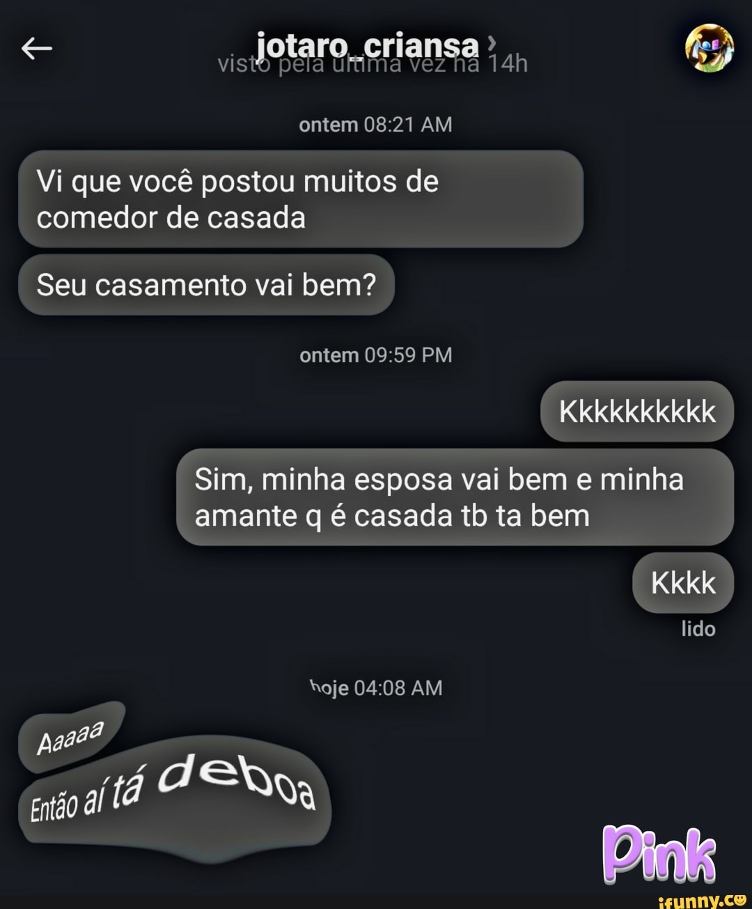 Ontem 08:21 AM Vi que você postou muitos de comedor de casada Sim, minha  esposa vai bem e minha amante q é casada tb ta bem - iFunny Brazil