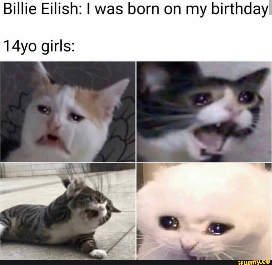 Billie Eilish: I was born on my birthday 14yo girls: - iFunny Brazil