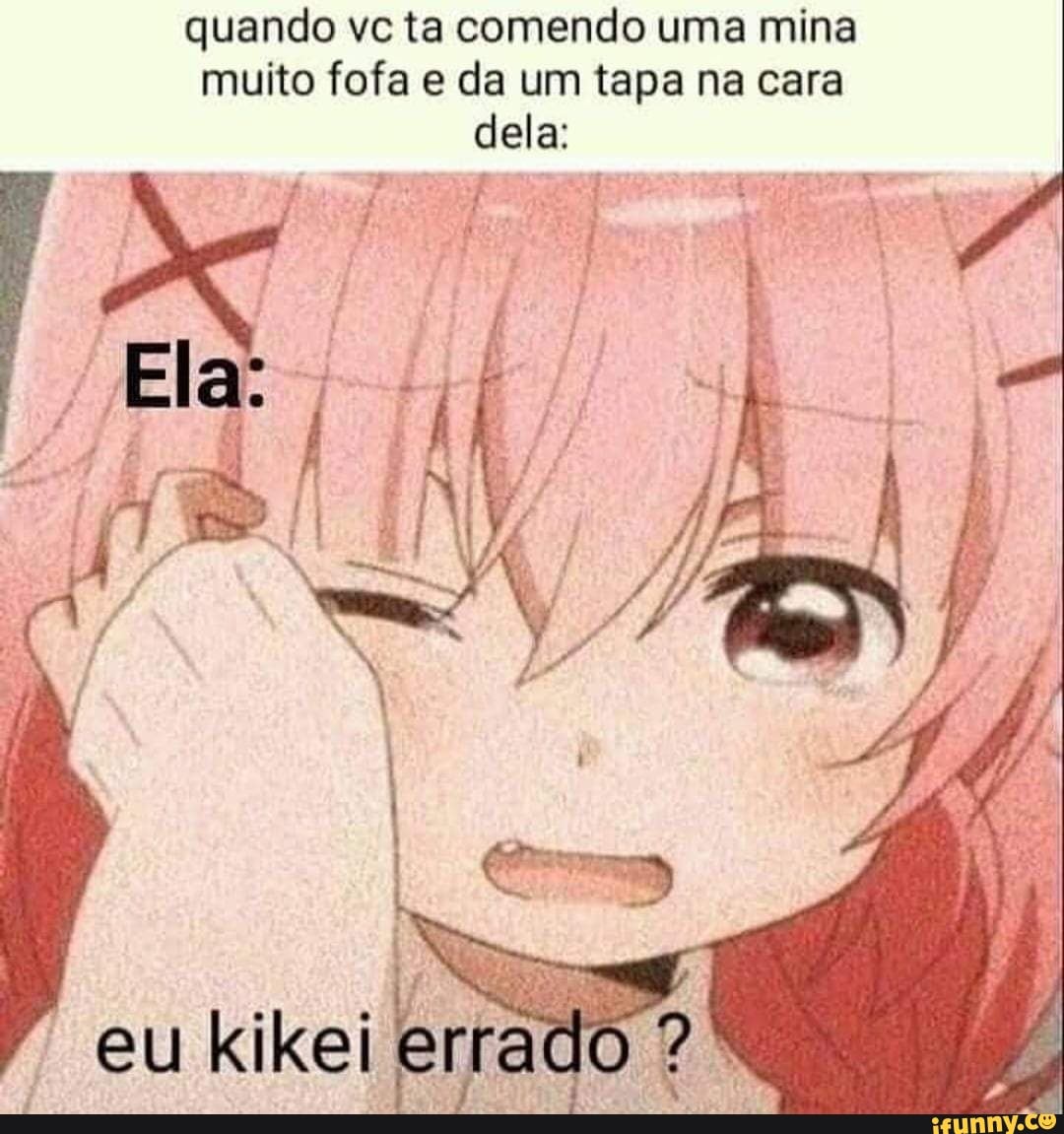 QUANDO VC TA COMENDC A MINAE ELA FALA -MINHA VEZ - iFunny Brazil