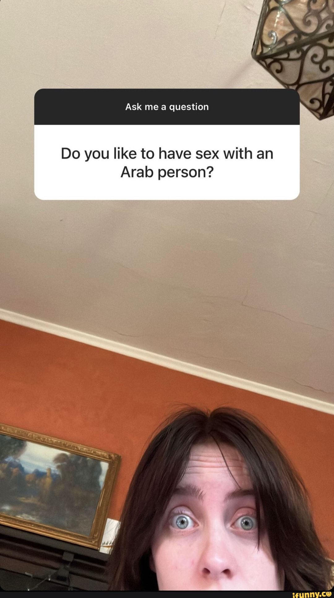 Ask me a question Do you like to have sex with an Arab person? - iFunny  Brazil