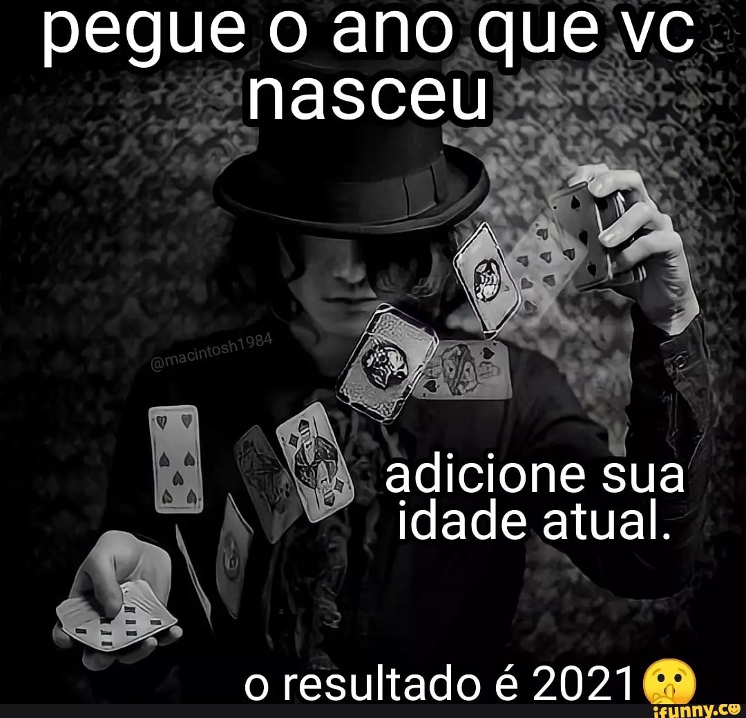 Pegue sua idade - iFunny Brazil