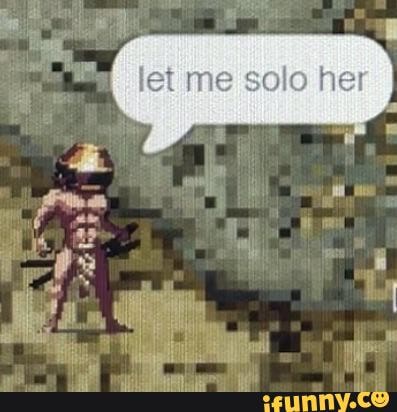 Got work early tommorow so Snapped 2 pictures real quick, but yes I am Let  me solo her - iFunny Brazil