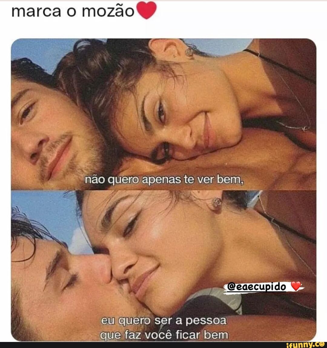 Marca o mozão não quero apenas te ver bem, cu quero sera pessoa Seaecupido  ham - iFunny Brazil