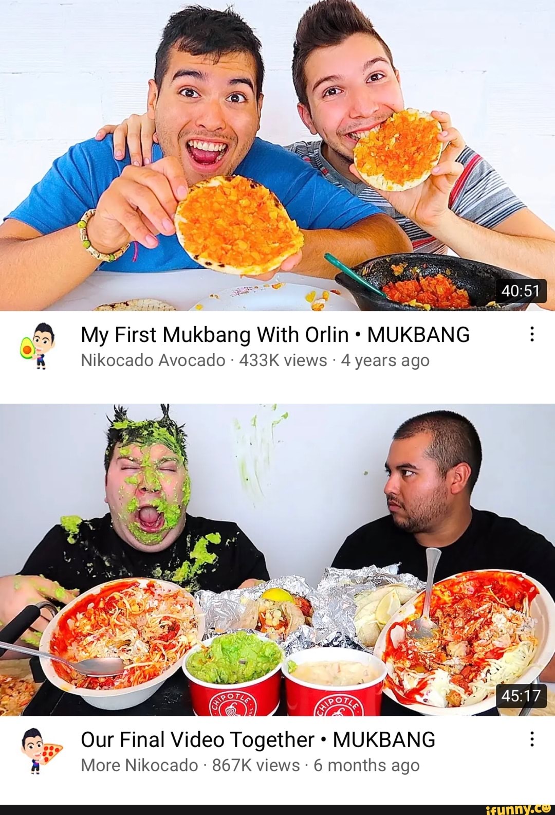 My First Mukbang With Orlin MUKBANG Nikocado Avocado 433K views 4 years ago  Our Final Video Together MUKBANG More Nikocado 867K views 6 months ago -  iFunny Brazil