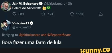 BOLSONARO ULTRA REALISTA NO vi MINECRAFT 219 visualizações - iFunny Brazil