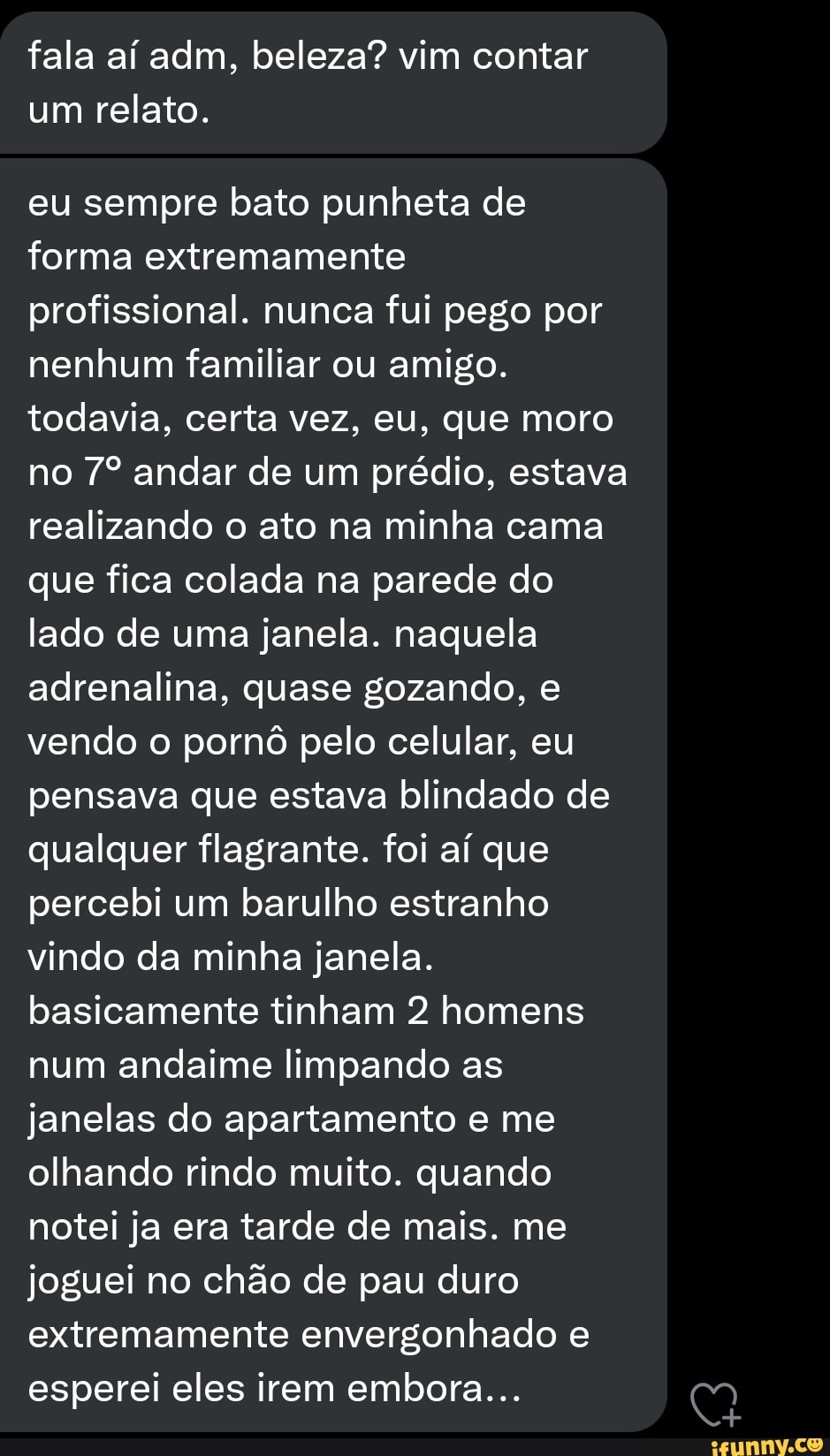 Fala aí adm, beleza? vim contar um relato. eu sempre bato punheta de forma  extremamente profissional.