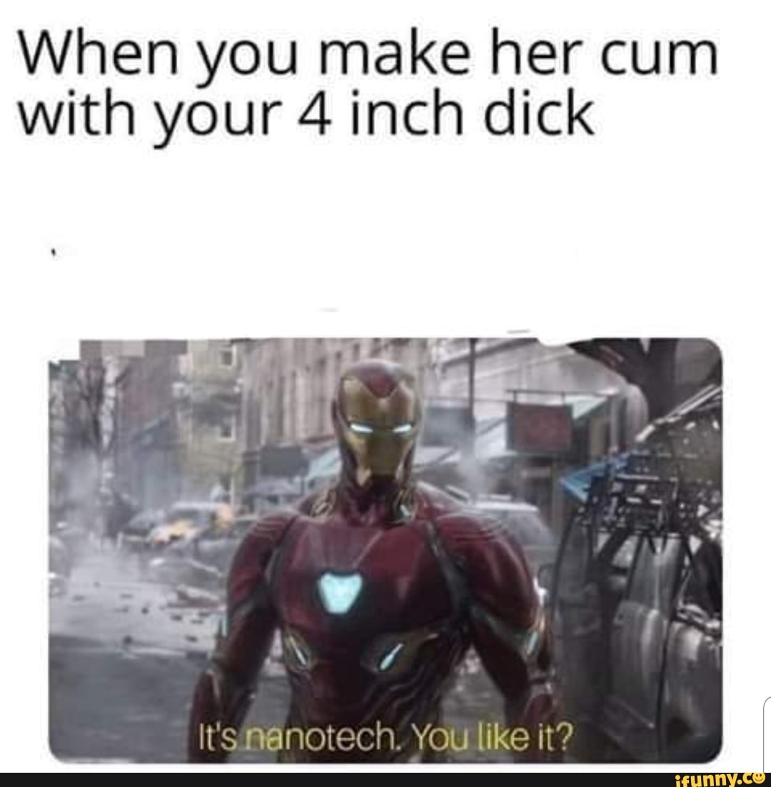 When you make her cum with your 4 inch dick - iFunny Brazil