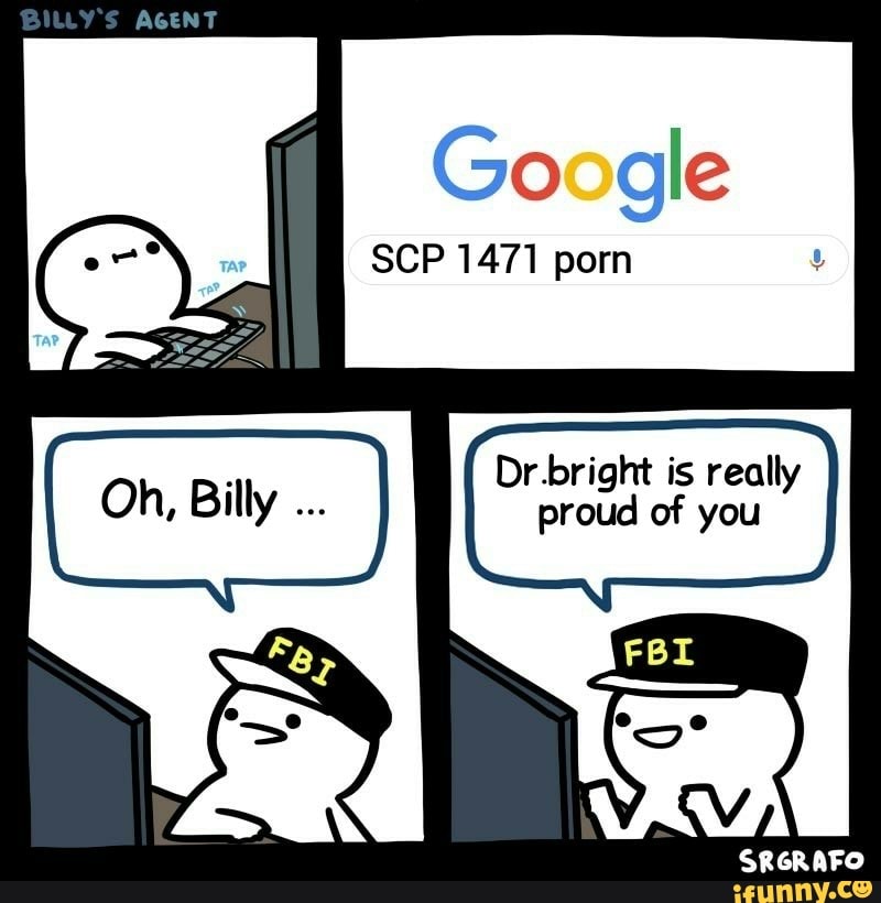 SCP-1471 and Dr. Bright be like, SCP-1471