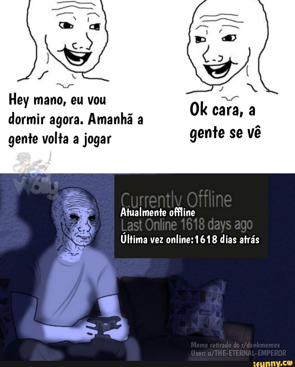 Meme: vou te ver jogar hoje  Memes, Memes da internet, Melhores memes