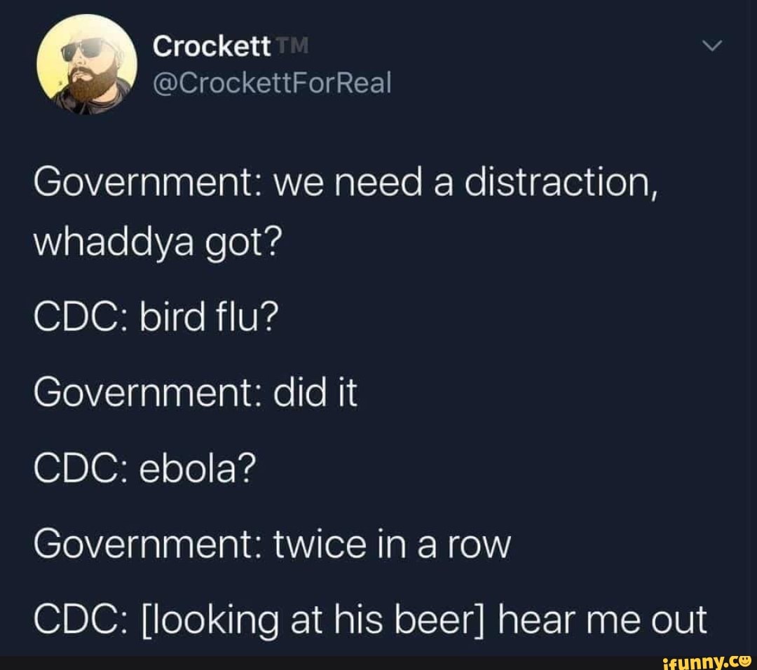 Government we need a distraction whaddya got CDC bird flu