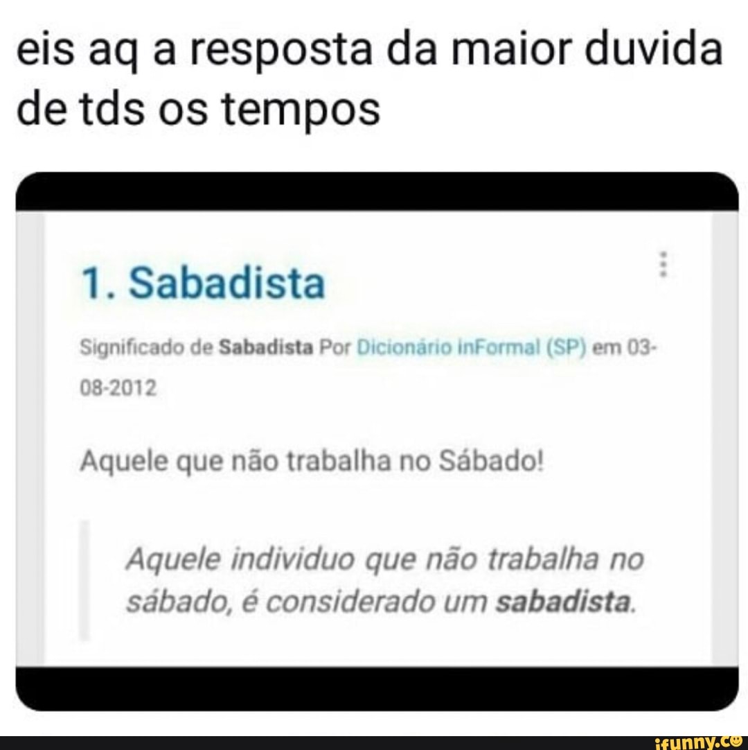 Sábados memes. Best Collection of funny Sábados pictures on iFunny Brazil