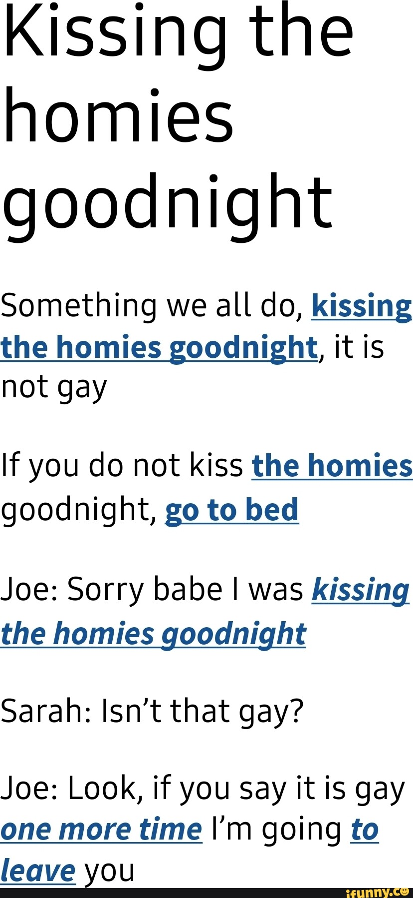 Kissing the homies goodnight Something we all do, kissing the homies  goodnight, it is not gay