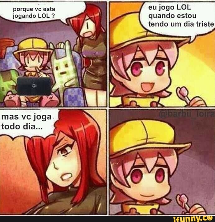 Eu vou jogar LOL com você