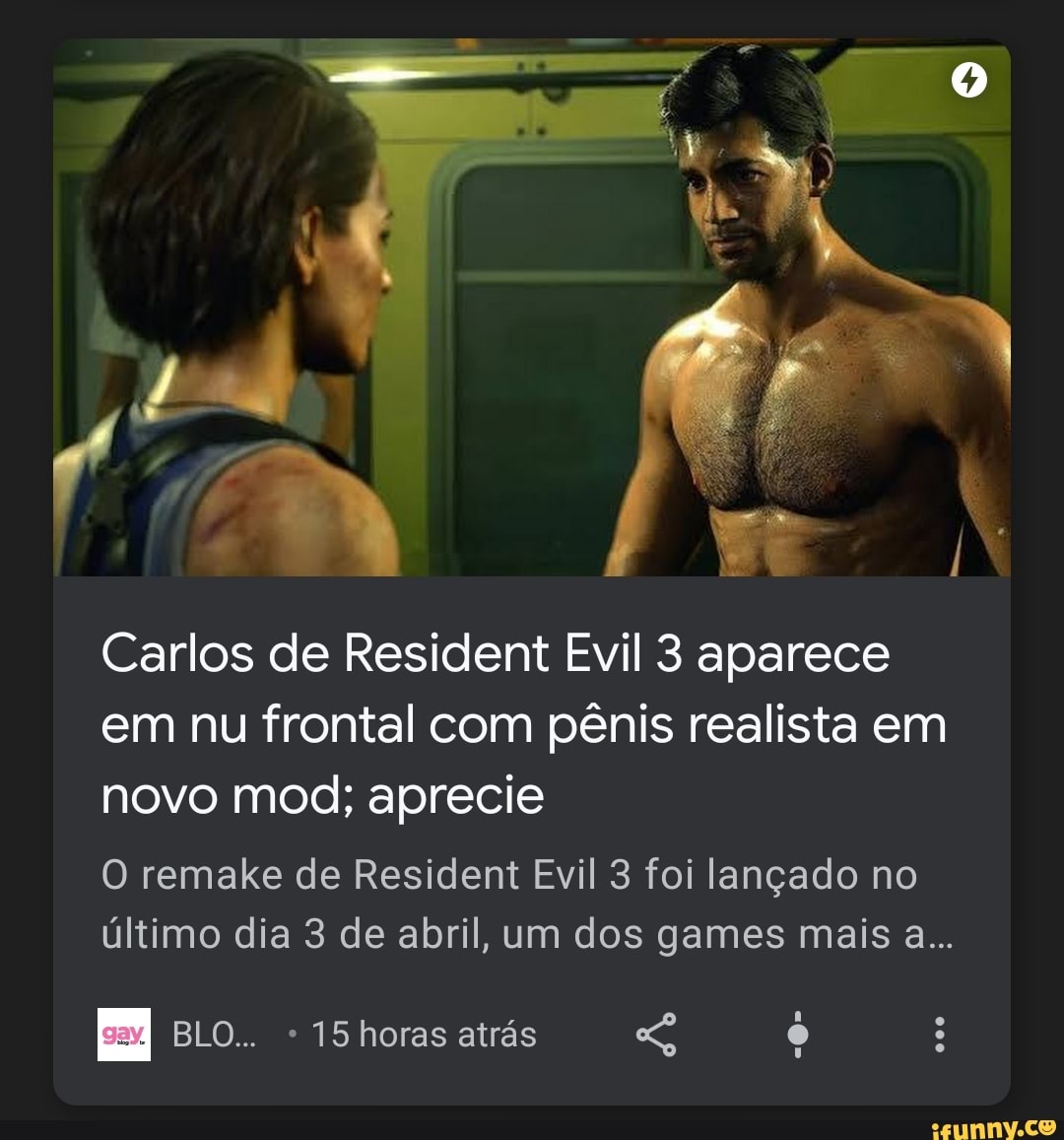 Carlos de Resident Evil 3 aparece em nu frontal com pénis realista em novo  mod; aprecie