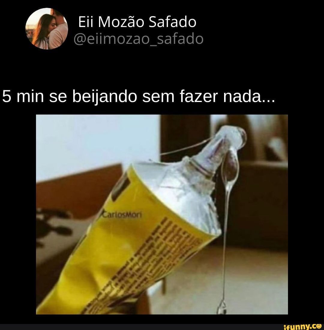 Ii Mozão Safado ei imozao safado 5 mi n se beijando sem fazer nada... -  iFunny Brazil