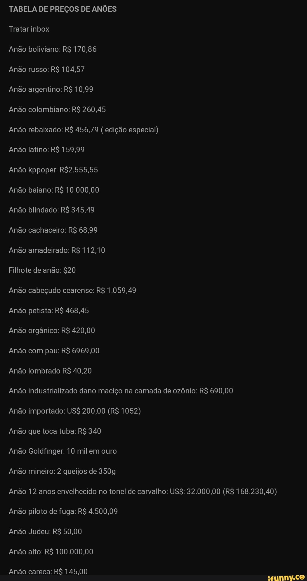 TABELA DE PREÇOS DE ANÕES Tratar inbox Anão boliviano: R$ 170,86 Anão  russo: R$ 104,