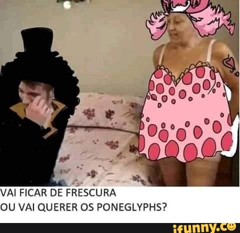 PERSONAGENS QUE CONSEGUEM LER OS PONEGLYPHS - iFunny Brazil