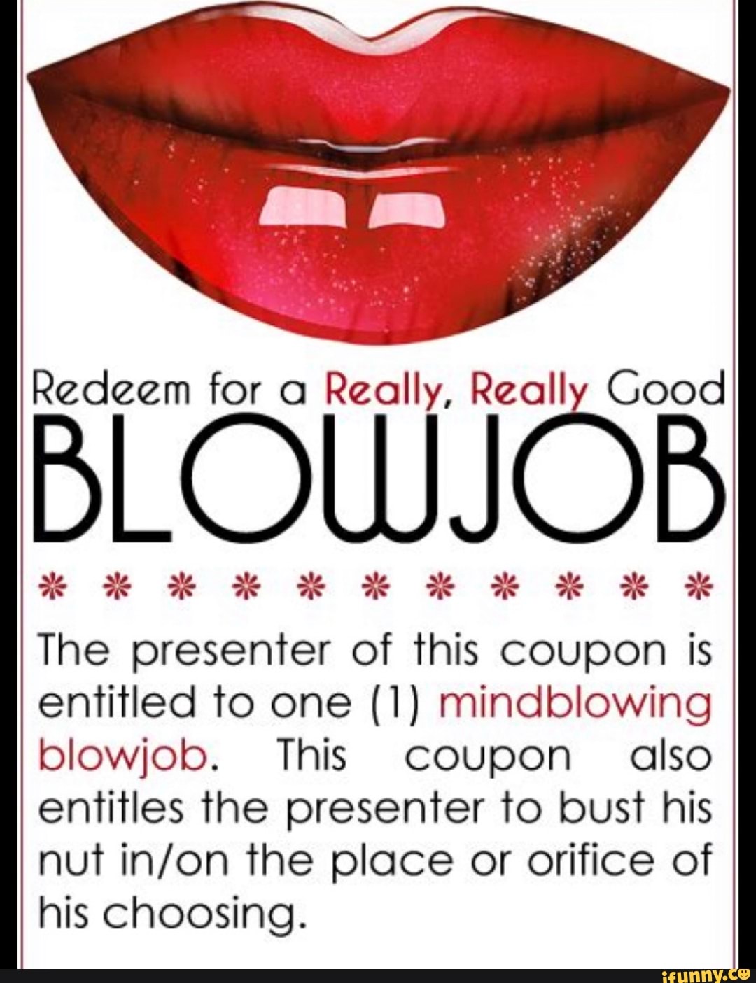 Redeem for a Really, Really Good BLOWJOB fora Really, The presenter of this  coupon is entitled