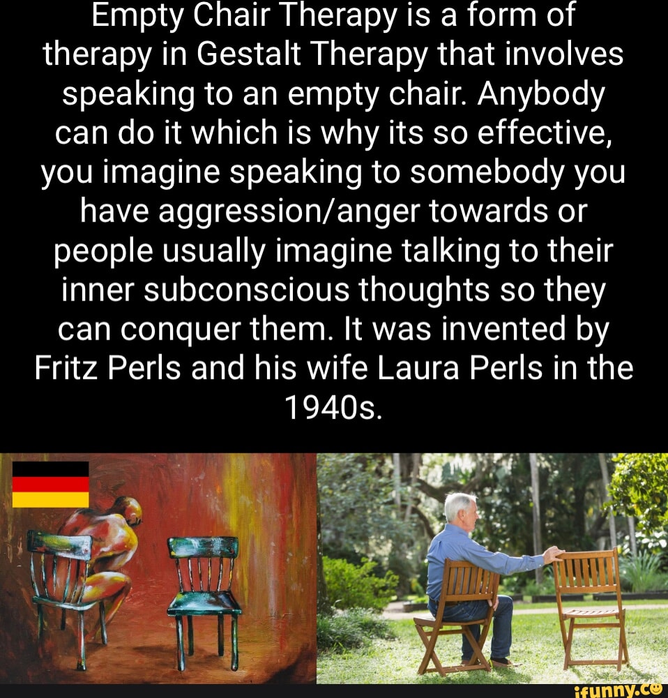 Empty Chair Therapy Is A Form Of Therapy In Gestalt Therapy That Involves Speaking To An Empty 3470