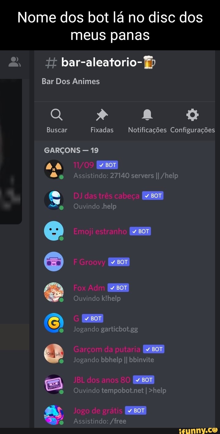Nome dos bot lá no disc dos meus panas +t bar-aleatorio- Bar Dos Animes