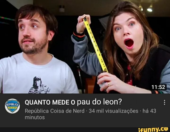 Eua recomendados do : ra Leon do Coisa de Nerd apalpa o peito de  Nelci 469.456 visualizações - há 8 anos GA > 180 Za 23mil Compartil..  Download Salvar Ta Vintar Dilhinira - iFunny Brazil